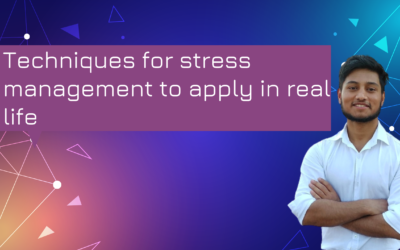 Techniques for stress management to apply in real life