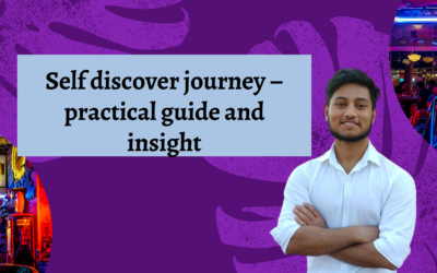 Self discover journey – practical guide and insight