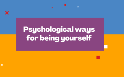 Psychological ways for being yourself